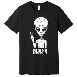 Aliens Among Us Space Astronaut Extraterrestrial Premium T-Shirt