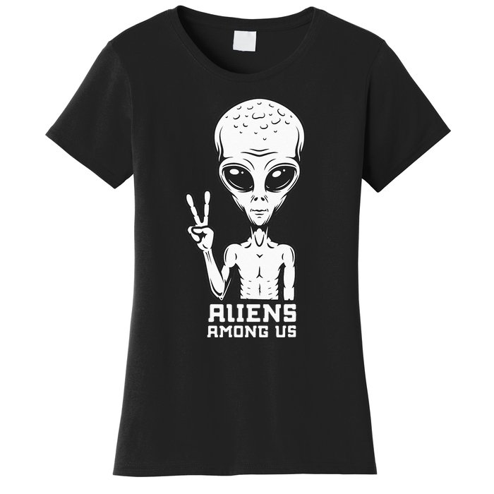 Aliens Among Us Space Astronaut Extraterrestrial Women's T-Shirt