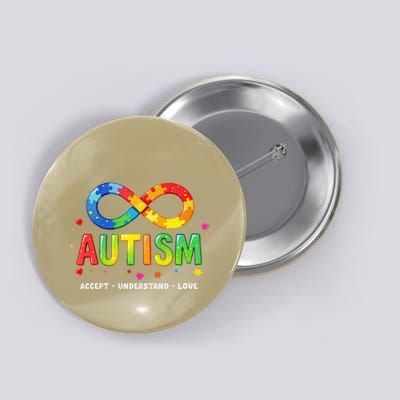 Autism Accept Understand Love Autism Awareness Teacher Button