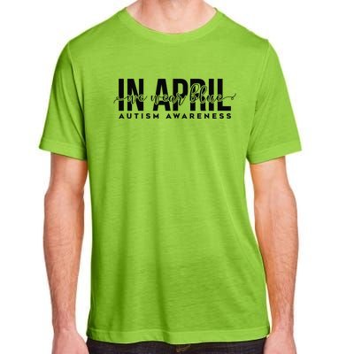 Autism Awareness Un April We Wear Blue Adult ChromaSoft Performance T-Shirt