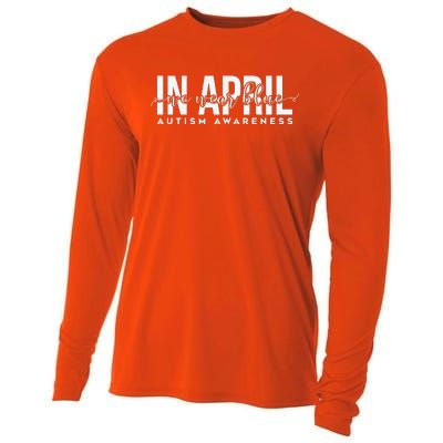 Autism Awareness Un April We Wear Blue Cooling Performance Long Sleeve Crew