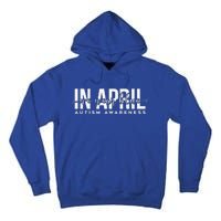 Autism Awareness Un April We Wear Blue Tall Hoodie