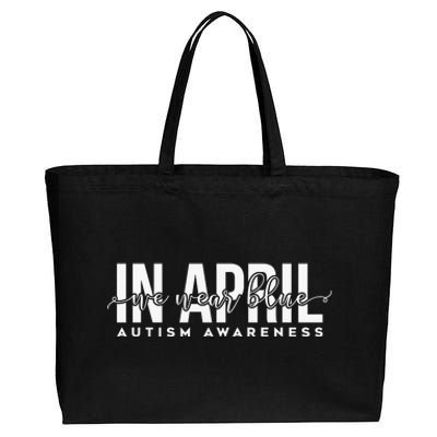 Autism Awareness Un April We Wear Blue Cotton Canvas Jumbo Tote