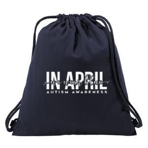 Autism Awareness Un April We Wear Blue Drawstring Bag