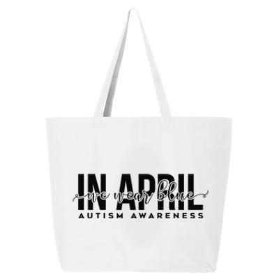 Autism Awareness Un April We Wear Blue 25L Jumbo Tote