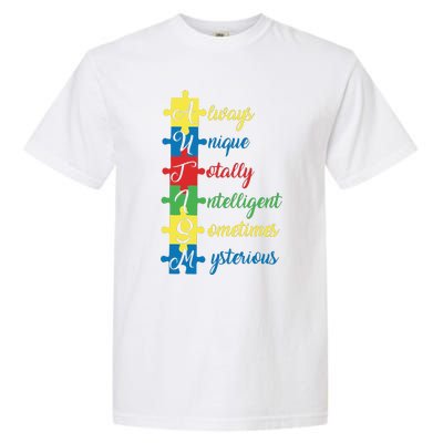 Autism Always Unique Totally Intelligent Sometimes Mysterious Autism Awareness Garment-Dyed Heavyweight T-Shirt