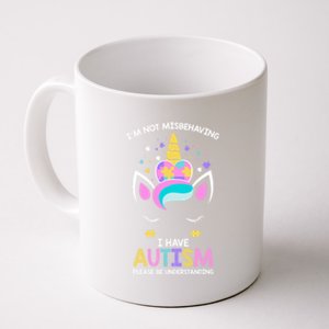 Autism Awareness Unicorn IM Not Misbehaving I Have Autism Great Gift Coffee Mug