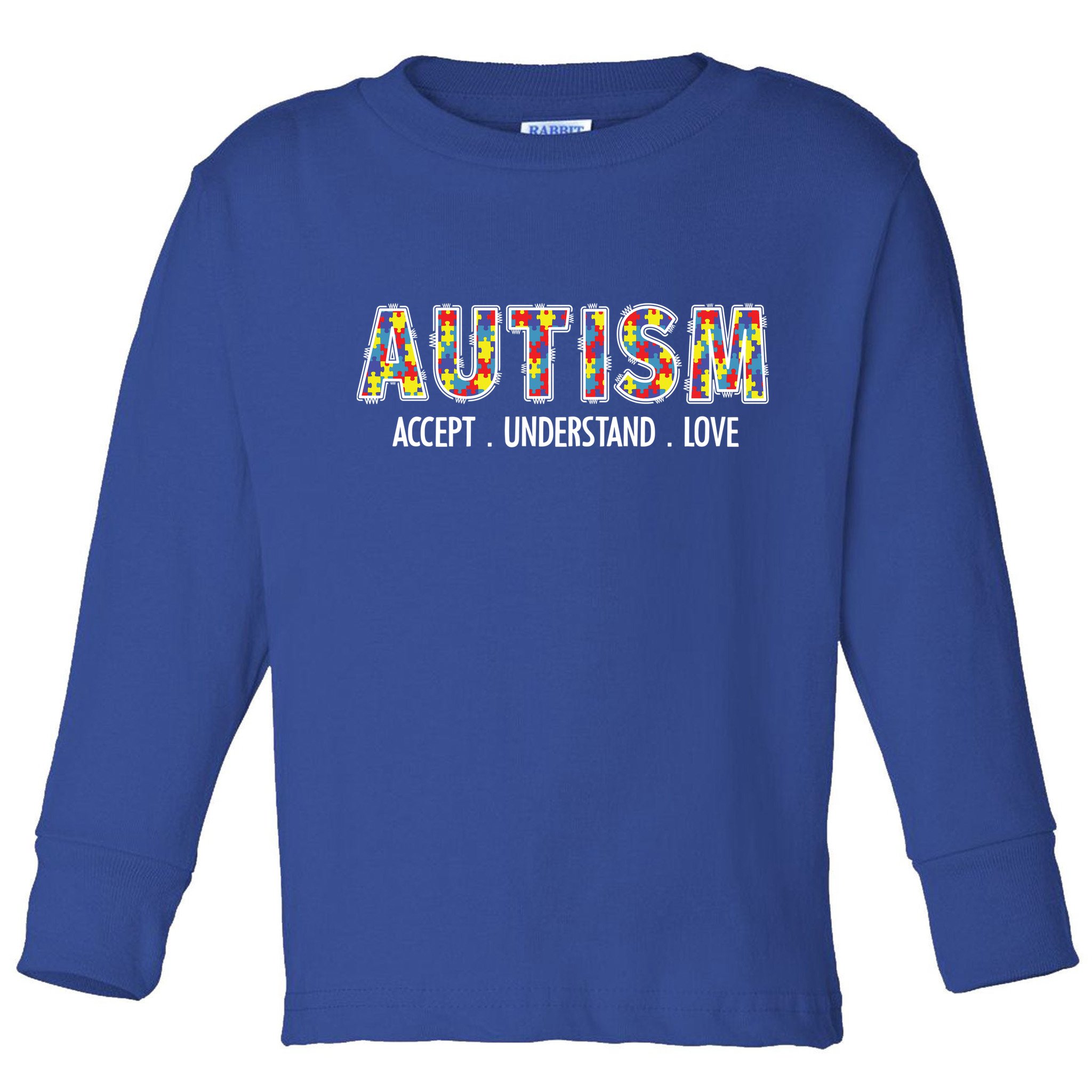 Autism Accept Understand Love Toddler Long Sleeve Shirt