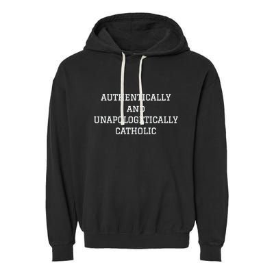 Authentically And Unapologetically Catholic Christian Faith Garment-Dyed Fleece Hoodie
