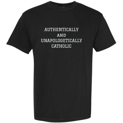 Authentically And Unapologetically Catholic Christian Faith Garment-Dyed Heavyweight T-Shirt