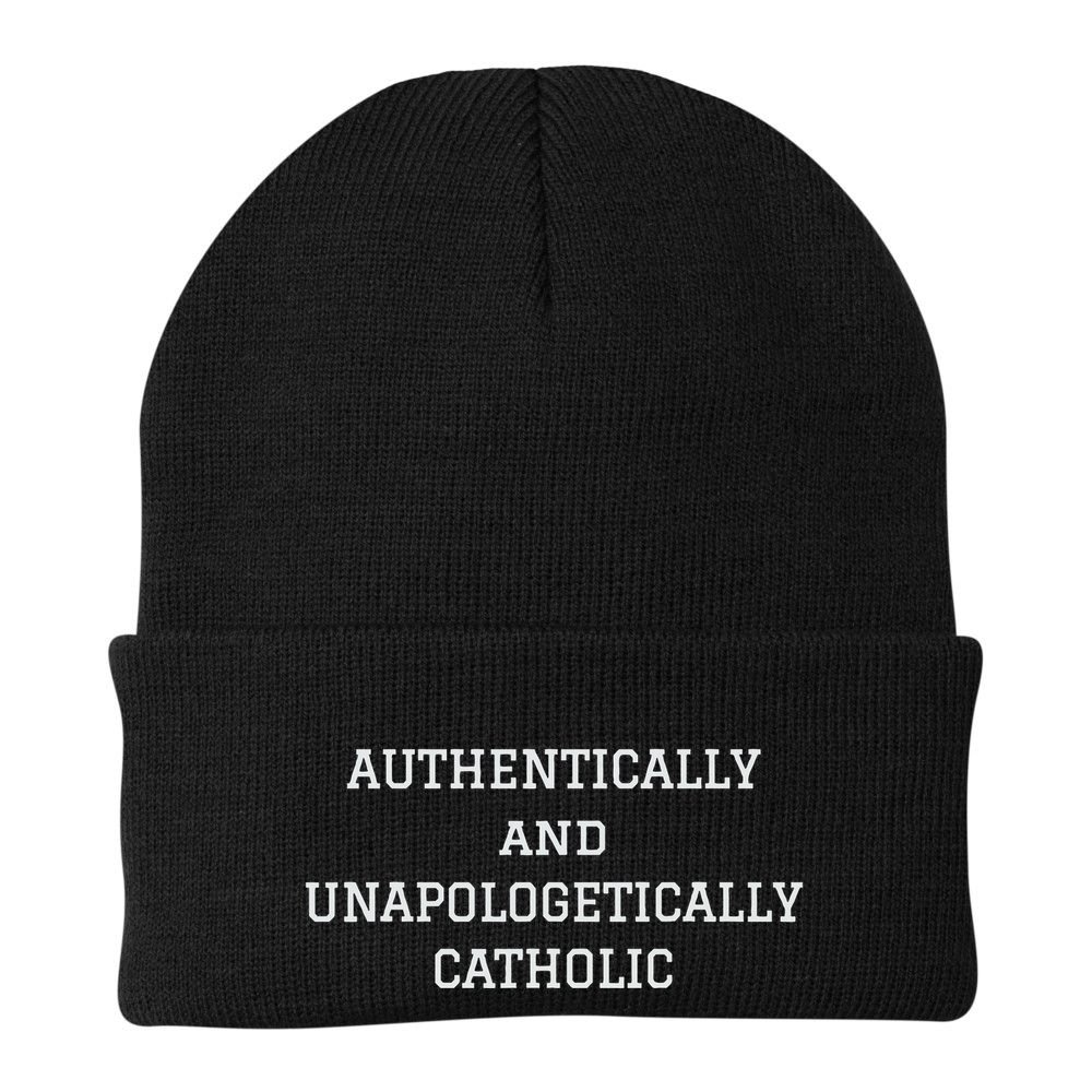 Authentically And Unapologetically Catholic Christian Faith Beanie