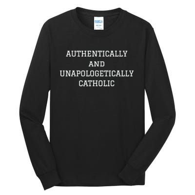 Authentically And Unapologetically Catholic Christian Faith Tall Long Sleeve T-Shirt