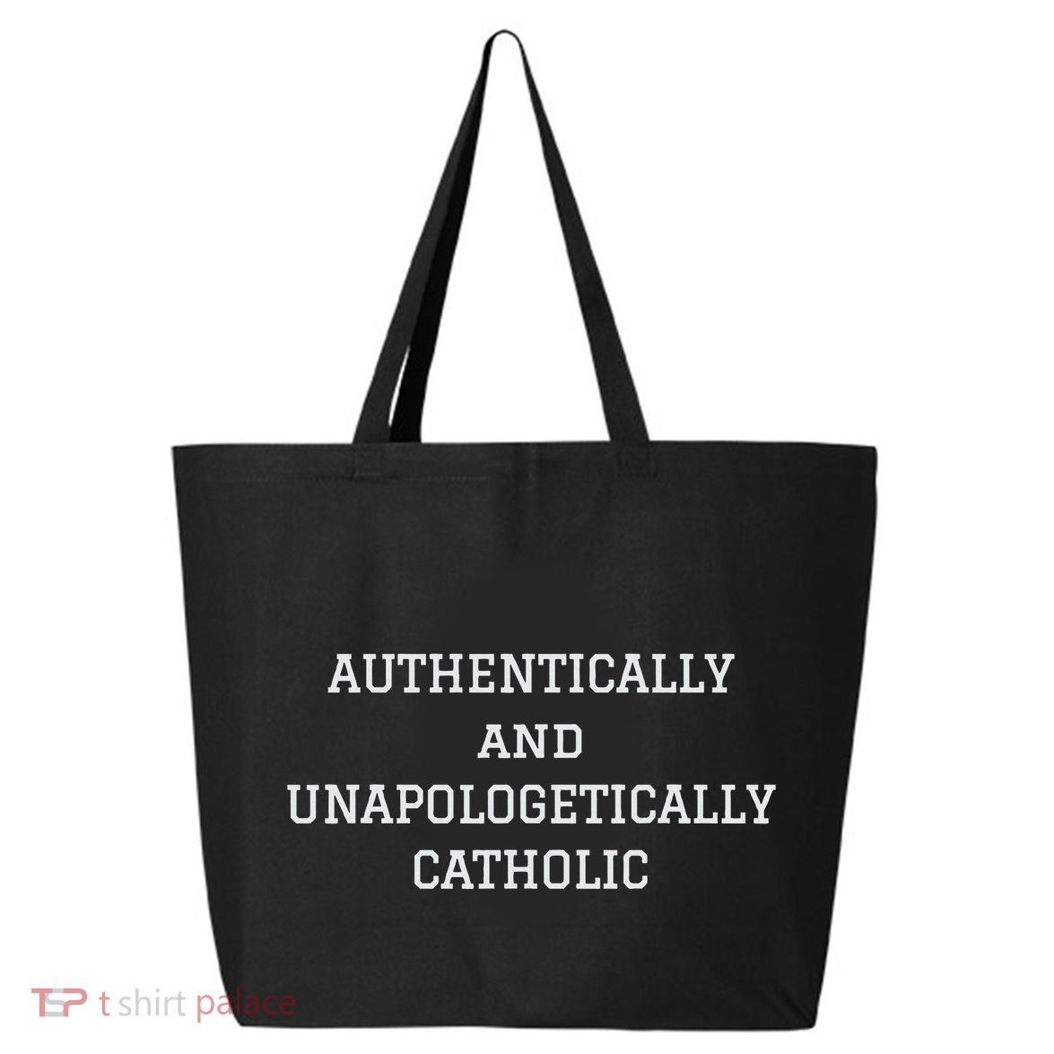 Authentically And Unapologetically Catholic Christian Faith 25L Jumbo Tote