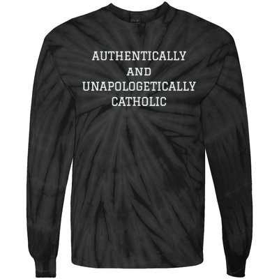 Authentically And Unapologetically Catholic Christian Faith Tie-Dye Long Sleeve Shirt