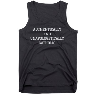 Authentically And Unapologetically Catholic Christian Faith Tank Top