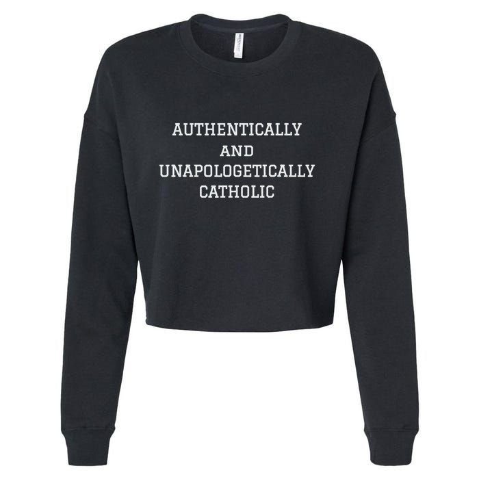 Authentically And Unapologetically Catholic Christian Faith Cropped Pullover Crew