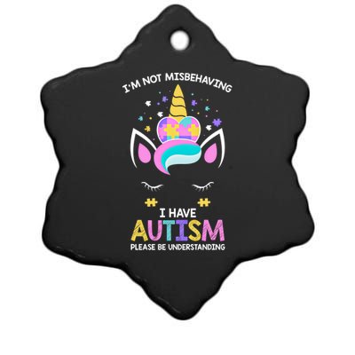 Autism Awareness Unicorn IM Not Misbehaving I Have Autism Funny Gift Ceramic Star Ornament