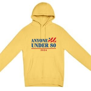 Americans Anyone Under 80 2024 Premium Pullover Hoodie