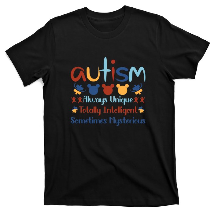 Autism Always Unique Totally Intelligent Sometimes Mysterious T-Shirt