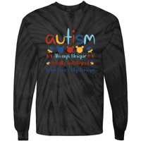 Autism Always Unique Totally Intelligent Sometimes Mysterious Tie-Dye Long Sleeve Shirt