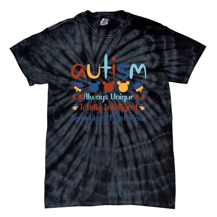 Autism Always Unique Totally Intelligent Sometimes Mysterious Tie-Dye T-Shirt