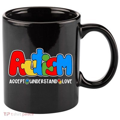 Autism Accept Understand Love Awareness 11oz C Handle Ceramic Mug