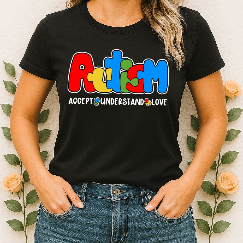 Autism Accept Understand Love Awareness Womens T-Shirt