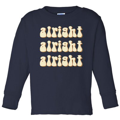 Alright Alright Vintage Retro 70's Design Toddler Long Sleeve Shirt