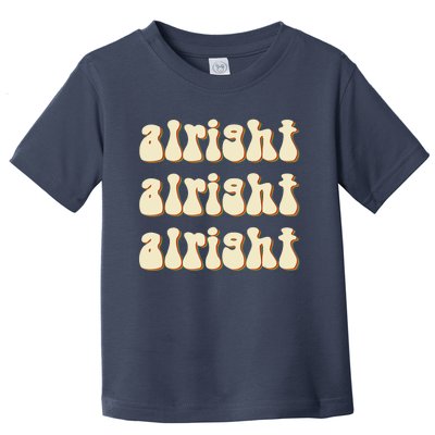 Alright Alright Vintage Retro 70's Design Toddler T-Shirt