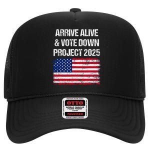 Arrive Alive Vote Down Project 2025 American Flag Democracy High Crown Mesh Back Trucker Hat