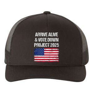 Arrive Alive Vote Down Project 2025 American Flag Democracy Yupoong Adult 5-Panel Trucker Hat