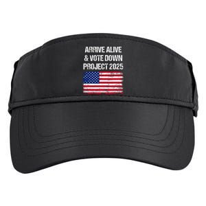 Arrive Alive Vote Down Project 2025 American Flag Democracy Adult Drive Performance Visor