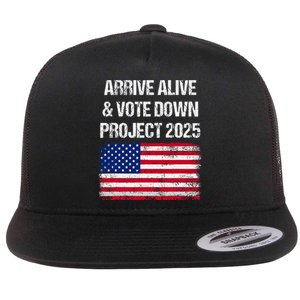 Arrive Alive Vote Down Project 2025 American Flag Democracy Flat Bill Trucker Hat