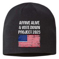 Arrive Alive Vote Down Project 2025 American Flag Democracy Sustainable Beanie