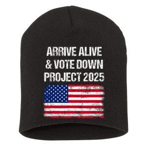 Arrive Alive Vote Down Project 2025 American Flag Democracy Short Acrylic Beanie