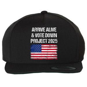 Arrive Alive Vote Down Project 2025 American Flag Democracy Wool Snapback Cap