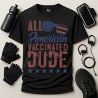 All American Vaccinated Dude 4th Of July Patriotic Idea Funny Gift Cooling Performance Crew T-Shirt