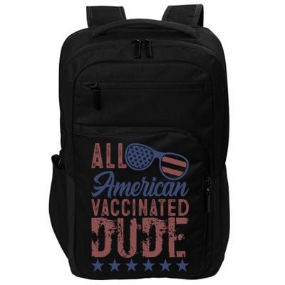 All American Vaccinated Dude 4th Of July Patriotic Idea Funny Gift Impact Tech Backpack