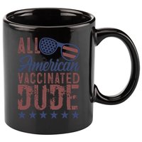 All American Vaccinated Dude 4th Of July Patriotic Idea Funny Gift 11oz C Handle Ceramic Mug