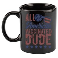 All American Vaccinated Dude 4th Of July Patriotic Idea Funny Gift 11oz C Handle Ceramic Mug