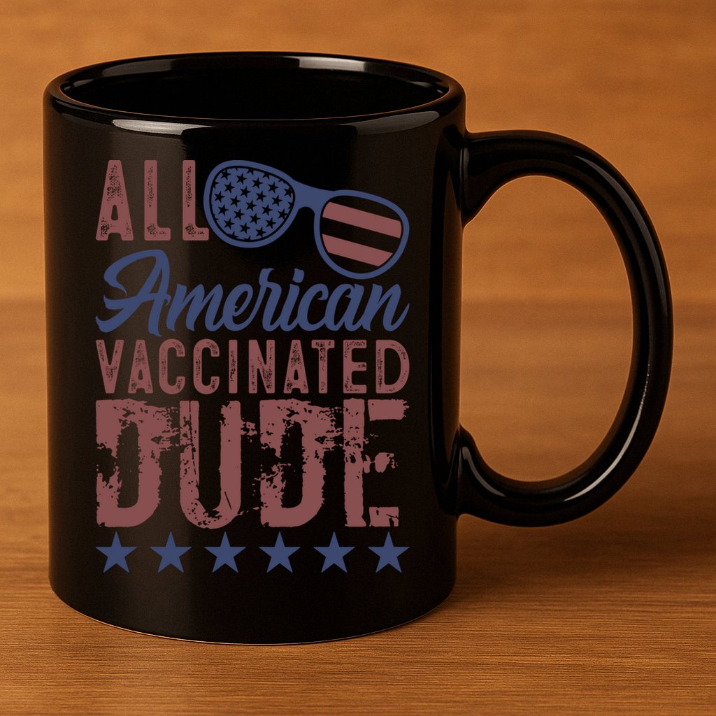 All American Vaccinated Dude 4th Of July Patriotic Idea Funny Gift 11oz C Handle Ceramic Mug