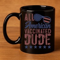 All American Vaccinated Dude 4th Of July Patriotic Idea Funny Gift 11oz C Handle Ceramic Mug