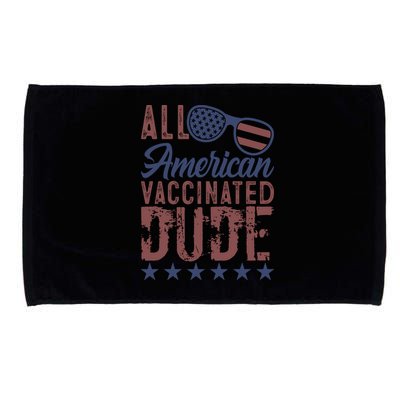 All American Vaccinated Dude 4th Of July Patriotic Idea Funny Gift Microfiber Hand Towel