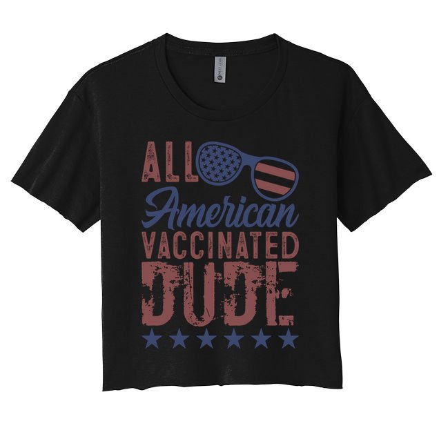 All American Vaccinated Dude 4th Of July Patriotic Idea Funny Gift Crop Top