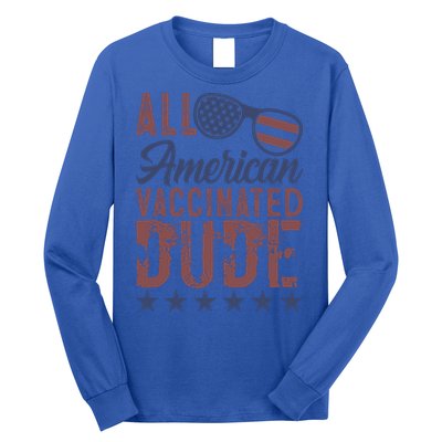 All American Vaccinated Dude 4th Of July Patriotic Idea Funny Gift Long Sleeve Shirt