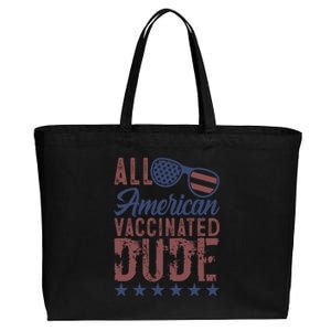 All American Vaccinated Dude 4th Of July Patriotic Idea Funny Gift Cotton Canvas Jumbo Tote