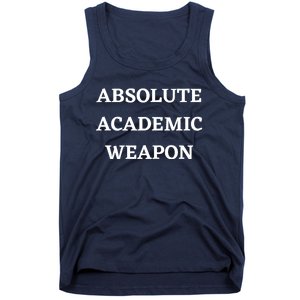 Absolute Academic Weapon Funny Trend Tank Top