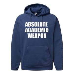 Absolute Academic Weapon Funny Trend Performance Fleece Hoodie