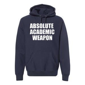 Absolute Academic Weapon Funny Trend Premium Hoodie