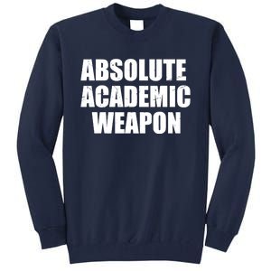 Absolute Academic Weapon Funny Trend Tall Sweatshirt